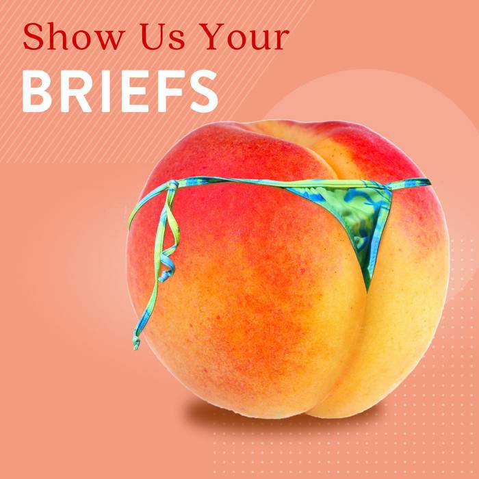 Show us your briefs