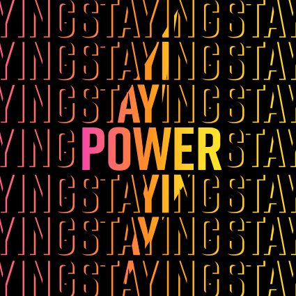 Multiple repeating "STAY IN POWER" text with varying colours on a black background, creating a bold and dynamic design.